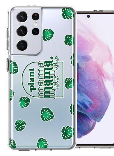 Samsung Galaxy S21 Ultra Plant Mama Houseplant Lover Monstera Tropical Leaf Green Design Double Layer Phone Case Cover