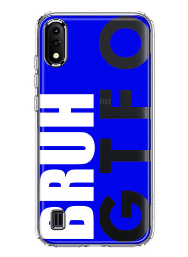 Samsung Galaxy A01 Blue Clear Funny Text Quote Bruh GTFO Hybrid Protective Phone Case Cover