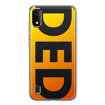 Samsung Galaxy A01 Orange Yellow Clear Funny Text Quote Ded Hybrid Protective Phone Case Cover