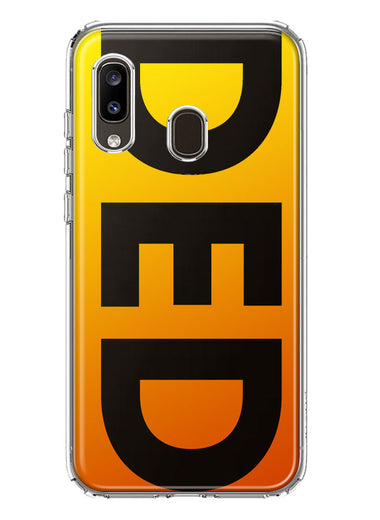 Samsung Galaxy A20 Orange Yellow Clear Funny Text Quote Ded Hybrid Protective Phone Case Cover
