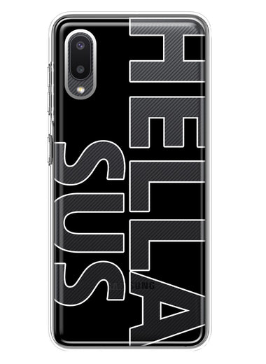 Samsung Galaxy A02 Black Clear Funny Text Quote Hella Sus Hybrid Protective Phone Case Cover