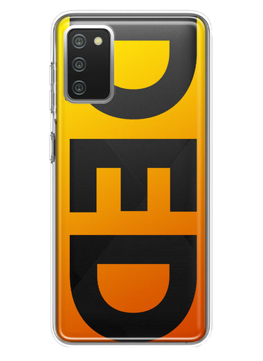 Samsung Galaxy A02S Orange Yellow Clear Funny Text Quote Ded Hybrid Protective Phone Case Cover