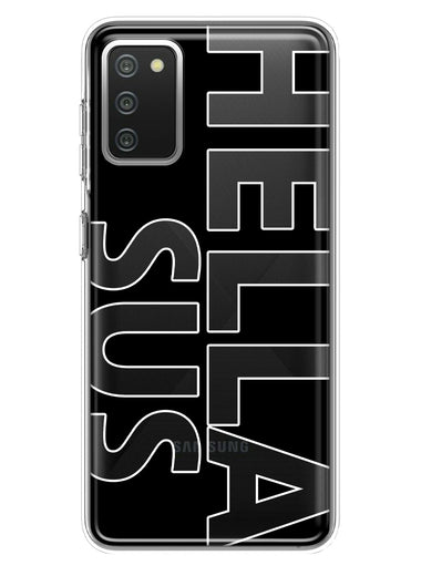 Samsung Galaxy A02S Black Clear Funny Text Quote Hella Sus Hybrid Protective Phone Case Cover