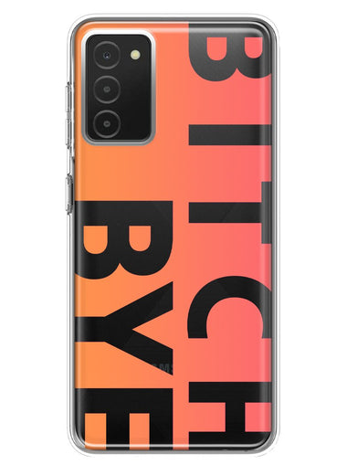 Samsung Galaxy A03S Peach Orange Clear Funny Text Quote Bitch Bye Hybrid Protective Phone Case Cover