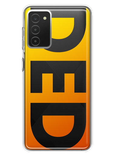 Samsung Galaxy A03S Orange Yellow Clear Funny Text Quote Ded Hybrid Protective Phone Case Cover