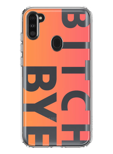 Samsung Galaxy A11 Peach Orange Clear Funny Text Quote Bitch Bye Hybrid Protective Phone Case Cover