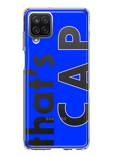 Samsung Galaxy A12 Blue Clear Funny Text Quote That's Cap Hybrid Protective Phone Case Cover