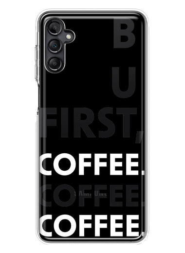 Samsung Galaxy A54 Black Clear Funny Text Quote But First Coffee Hybrid Protective Phone Case Cover