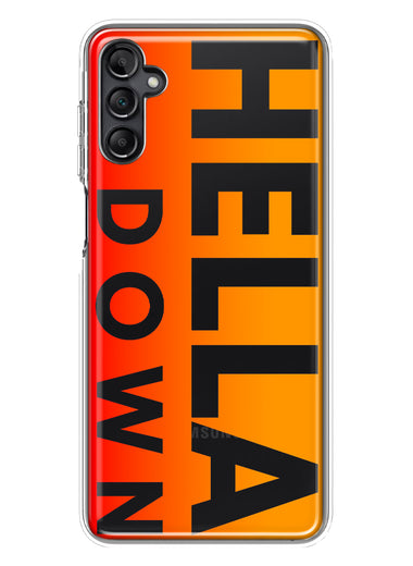 Samsung Galaxy A13 Orange Clear Funny Text Quote Hella Down Hybrid Protective Phone Case Cover