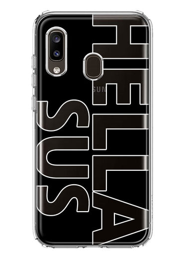 Samsung Galaxy A20 Black Clear Funny Text Quote Hella Sus Hybrid Protective Phone Case Cover