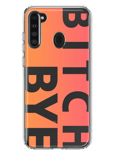Samsung Galaxy A21 Peach Orange Clear Funny Text Quote Bitch Bye Hybrid Protective Phone Case Cover