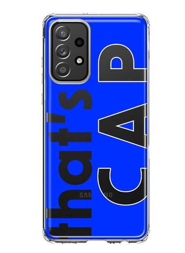 Samsung Galaxy A52 Blue Clear Funny Text Quote That's Cap Hybrid Protective Phone Case Cover