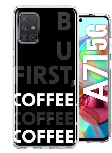 Samsung Galaxy A71 5G Black Clear Funny Text Quote But First Coffee Hybrid Protective Phone Case Cover
