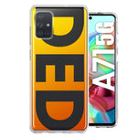 Samsung Galaxy A71 4G Orange Yellow Clear Funny Text Quote Ded Hybrid Protective Phone Case Cover