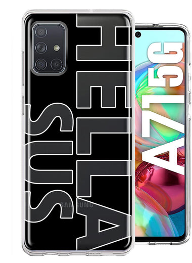 Samsung Galaxy A71 5G Black Clear Funny Text Quote Hella Sus Hybrid Protective Phone Case Cover