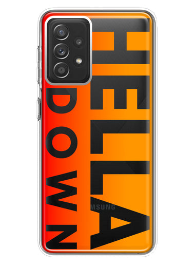 Samsung Galaxy A72 Orange Clear Funny Text Quote Hella Down Hybrid Protective Phone Case Cover