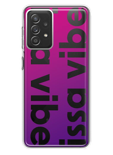 Samsung Galaxy A72 Purple Clear Funny Text Quote Issa Vibe Hybrid Protective Phone Case Cover
