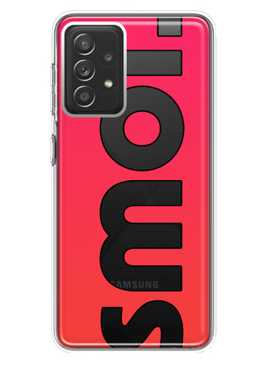 Samsung Galaxy A72 Red Pink Clear Funny Text Quote Smol Hybrid Protective Phone Case Cover