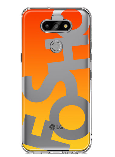 LG Aristo 5 Orange Yellow Clear Funny Text Quote Fosho Hybrid Protective Phone Case Cover