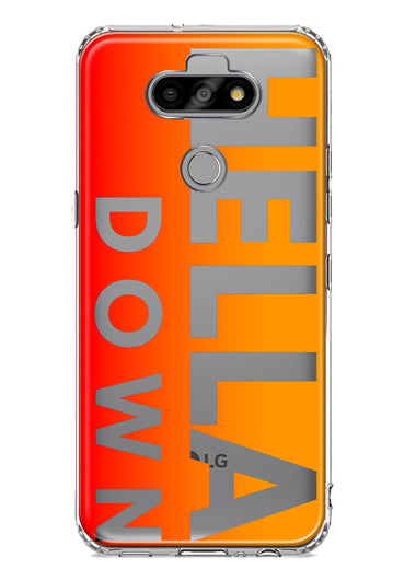 LG Aristo 5 Orange Clear Funny Text Quote Hella Down Hybrid Protective Phone Case Cover