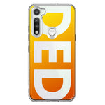 Motorola Moto G Fast Orange Yellow Clear Funny Text Quote Ded Hybrid Protective Phone Case Cover