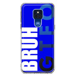Motorola Moto G Play 2021 Blue Clear Funny Text Quote Bruh GTFO Hybrid Protective Phone Case Cover