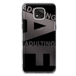 Motorola Moto G Power 2021 Black Clear Funny Text Quote Adulting AF Hybrid Protective Phone Case Cover