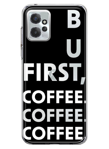 Motorola Moto G Power 2023 Black Clear Funny Text Quote But First Coffee Hybrid Protective Phone Case Cover