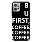 Motorola Moto G Power 2023 Black Clear Funny Text Quote But First Coffee Hybrid Protective Phone Case Cover