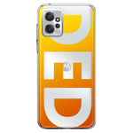 Motorola Moto G Power 2023 Orange Yellow Clear Funny Text Quote Ded Hybrid Protective Phone Case Cover