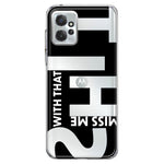 Motorola Moto G Power 2023 Black Clear Funny Text Quote Miss Me With That Shit Hybrid Protective Phone Case Cover