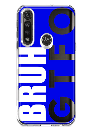 Motorola G Power 2020 Blue Clear Funny Text Quote Bruh GTFO Hybrid Protective Phone Case Cover