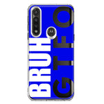 Motorola G Power 2020 Blue Clear Funny Text Quote Bruh GTFO Hybrid Protective Phone Case Cover