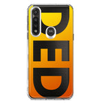 Motorola G Power 2020 Orange Yellow Clear Funny Text Quote Ded Hybrid Protective Phone Case Cover