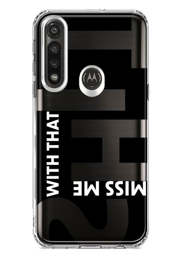 Motorola G Power 2020 Black Clear Funny Text Quote Miss Me With That Shit Hybrid Protective Phone Case Cover