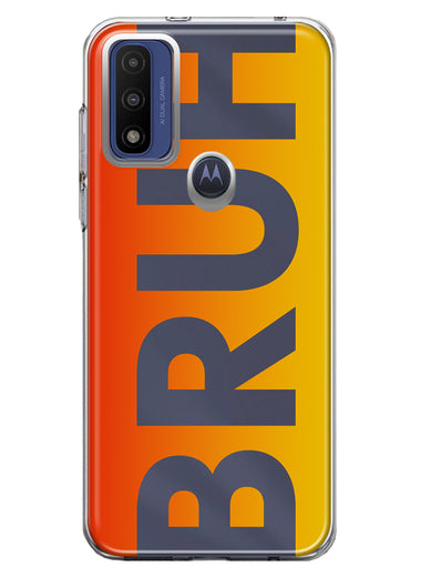 Motorola Moto G Pure 2021 G Power 2022 Orange Red Clear Funny Text Quote Bruh Hybrid Protective Phone Case Cover