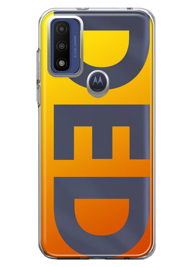 Motorola Moto G Play 2023 Orange Yellow Clear Funny Text Quote Ded Hybrid Protective Phone Case Cover