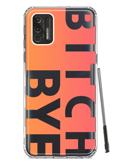 Motorola Moto G Stylus 4G 2021 Peach Orange Clear Funny Text Quote Bitch Bye Hybrid Protective Phone Case Cover