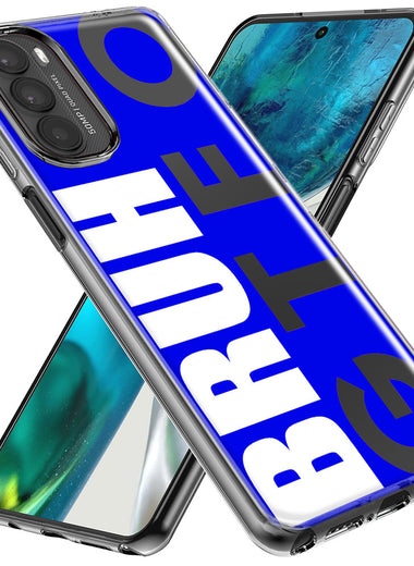 Motorola Moto G Stylus 5G 2023 Blue Clear Funny Text Quote Bruh GTFO Hybrid Protective Phone Case Cover