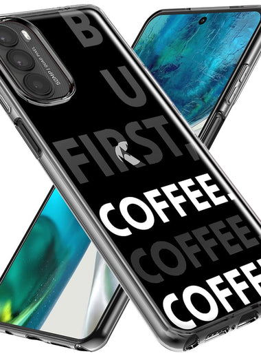 Motorola Moto G Stylus 5G 2023 Black Clear Funny Text Quote But First Coffee Hybrid Protective Phone Case Cover