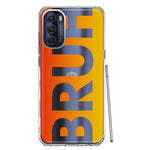 Motorola Moto G Stylus 5G 2022 Orange Red Clear Funny Text Quote Bruh Hybrid Protective Phone Case Cover