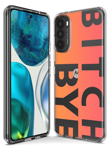 Motorola Moto One 5G Peach Orange Clear Funny Text Quote Bitch Bye Hybrid Protective Phone Case Cover