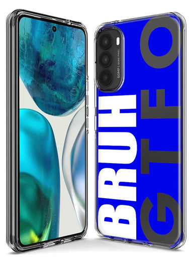 Motorola Moto One 5G Blue Clear Funny Text Quote Bruh GTFO Hybrid Protective Phone Case Cover