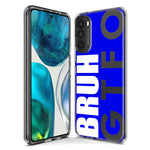 Motorola Moto G Play 2021 Blue Clear Funny Text Quote Bruh GTFO Hybrid Protective Phone Case Cover