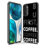 Motorola G Power 2020 Black Clear Funny Text Quote But First Coffee Hybrid Protective Phone Case Cover