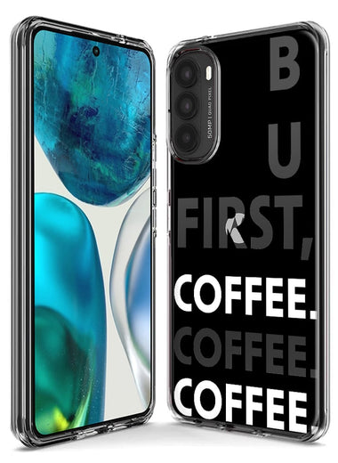 Motorola Moto G Stylus 5G 2023 Black Clear Funny Text Quote But First Coffee Hybrid Protective Phone Case Cover