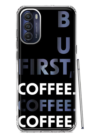 Motorola Moto G Stylus 4G 2022 Black Clear Funny Text Quote But First Coffee Hybrid Protective Phone Case Cover