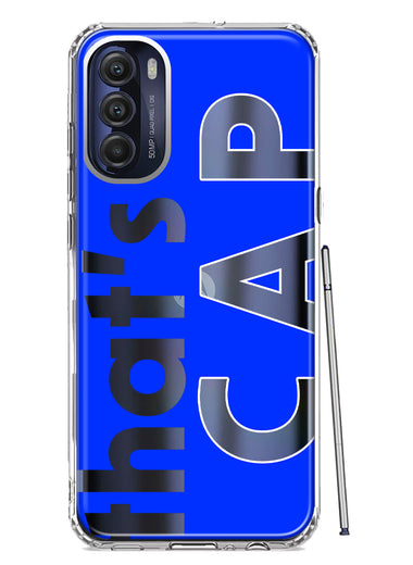 Motorola Moto G Stylus 5G 2022 Blue Clear Funny Text Quote That's Cap Hybrid Protective Phone Case Cover