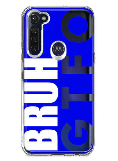 Motorola Moto G Stylus 2020 Blue Clear Funny Text Quote Bruh GTFO Hybrid Protective Phone Case Cover