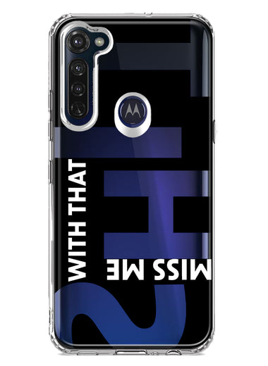 Motorola Moto G Stylus 2020 Black Clear Funny Text Quote Miss Me With That Shit Hybrid Protective Phone Case Cover